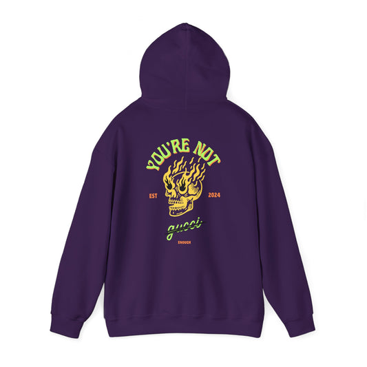 You Are Not G…. Enough Hoodie